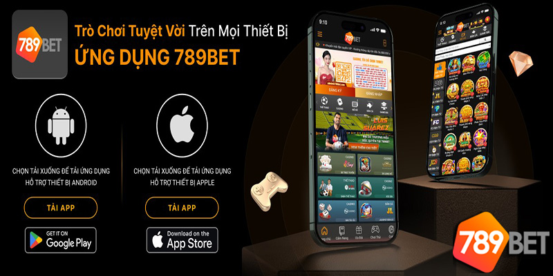 Tải app 789Bet - Trải nghiệm cá cược mọi lúc mọi nơi